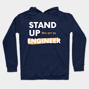 Stand up you are an Engineer Hoodie